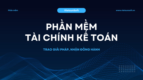 Giới thiệu Phần mềm Tài Chính Kế Toán VietsunSoft
